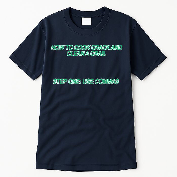 How To Cook Crack And Clean A Crab Use Commas Tall T-Shirt
