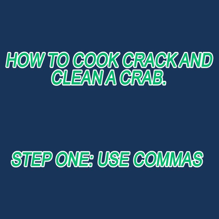 How To Cook Crack And Clean A Crab Use Commas Poster