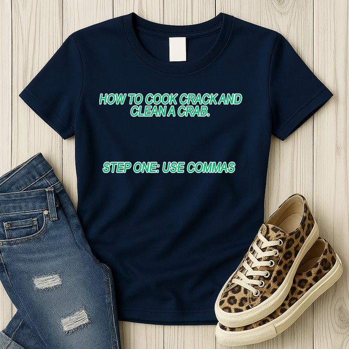 How To Cook Crack And Clean A Crab Use Commas Womens T-Shirt
