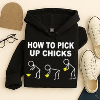 How To Pick Up Chicks Hoodie
