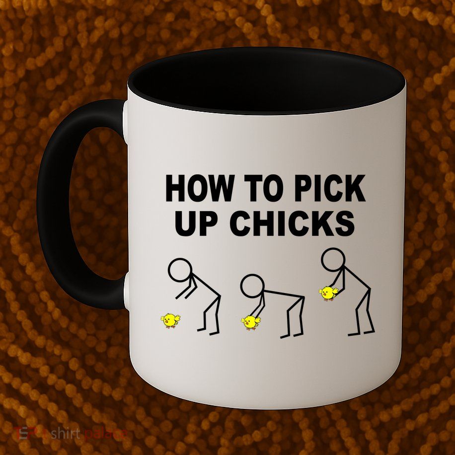 How To Pick Up Chicks Mug