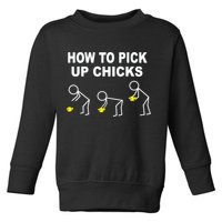 How To Pick Up Chicks Toddler Sweatshirt