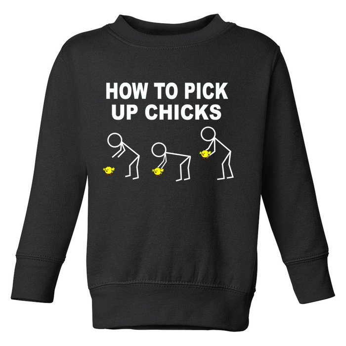 How To Pick Up Chicks Toddler Sweatshirt