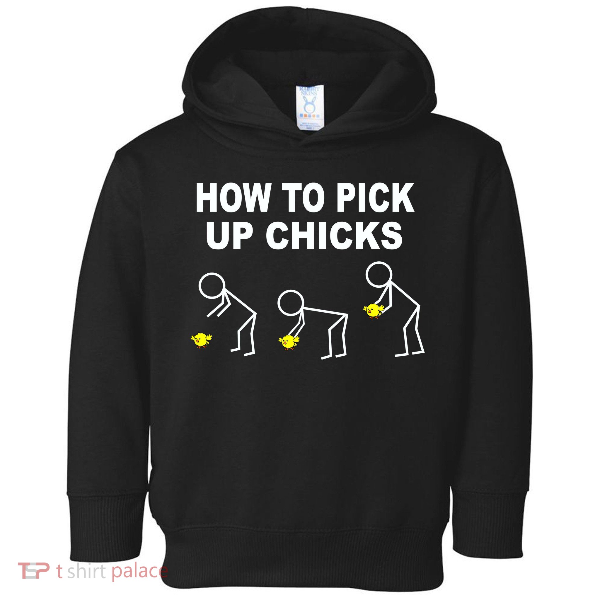 How To Pick Up Chicks Toddler Hoodie