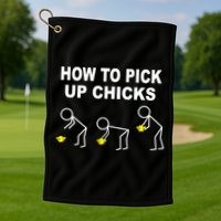 How To Pick Up Chicks Golf Towel