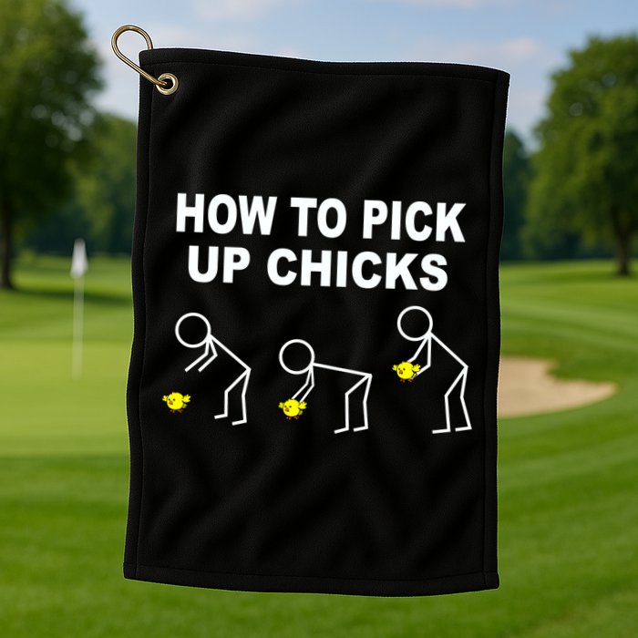 How To Pick Up Chicks Golf Towel