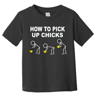 How To Pick Up Chicks Toddler T-Shirt