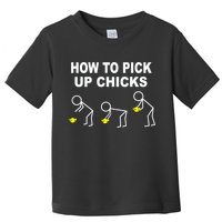 How To Pick Up Chicks Toddler T-Shirt