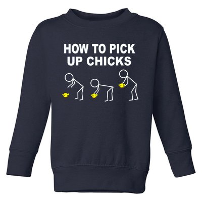 How To Pick Up Chicks Toddler Sweatshirt