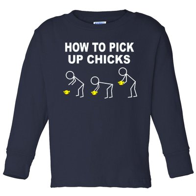 How To Pick Up Chicks Toddler Long Sleeve Shirt