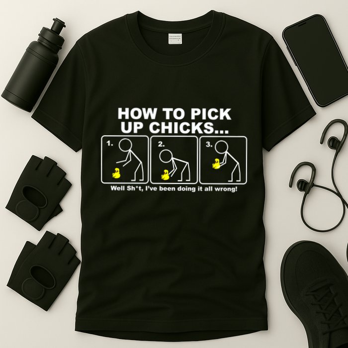 How To Pick Up Doing It Wrong T-Shirt