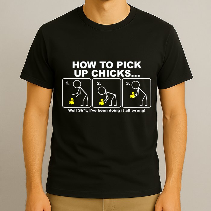 How To Pick Up Doing It Wrong T-Shirt
