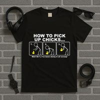 How To Pick Up Doing It Wrong T-Shirt