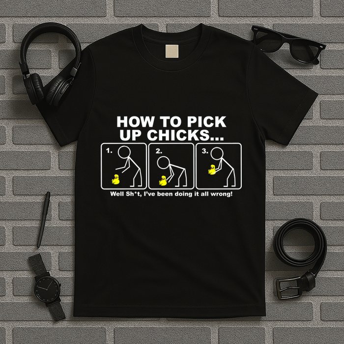 How To Pick Up Doing It Wrong T-Shirt
