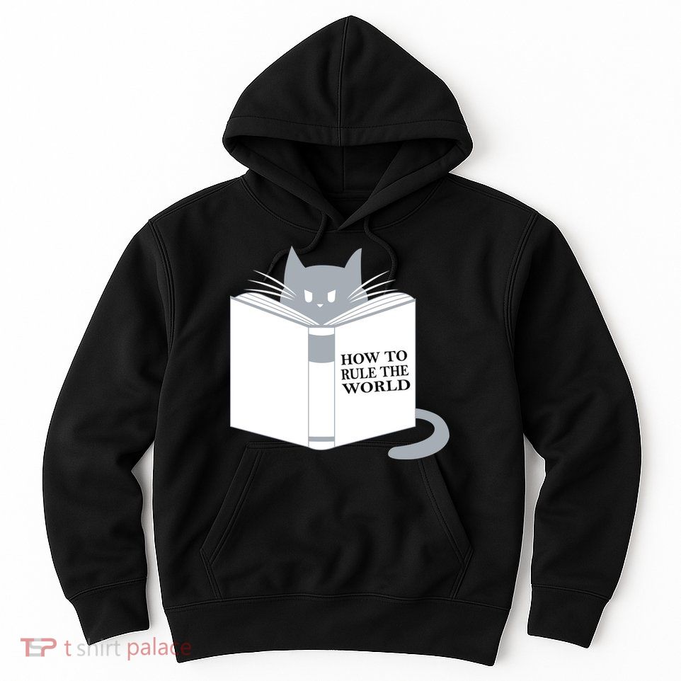 How To Rule The World Cat Hoodie