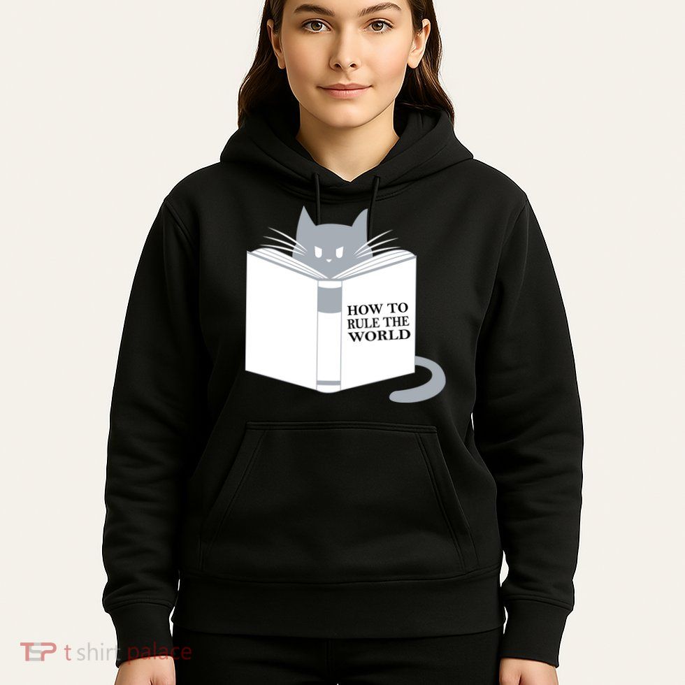 How To Rule The World Cat Hoodie