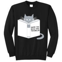 How To Rule The World Cat Sweatshirt