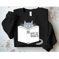 How To Rule The World Cat Sweatshirt