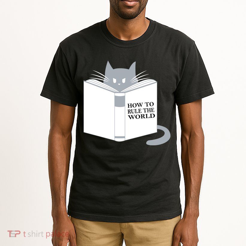 How To Rule The World Cat Tall T-Shirt
