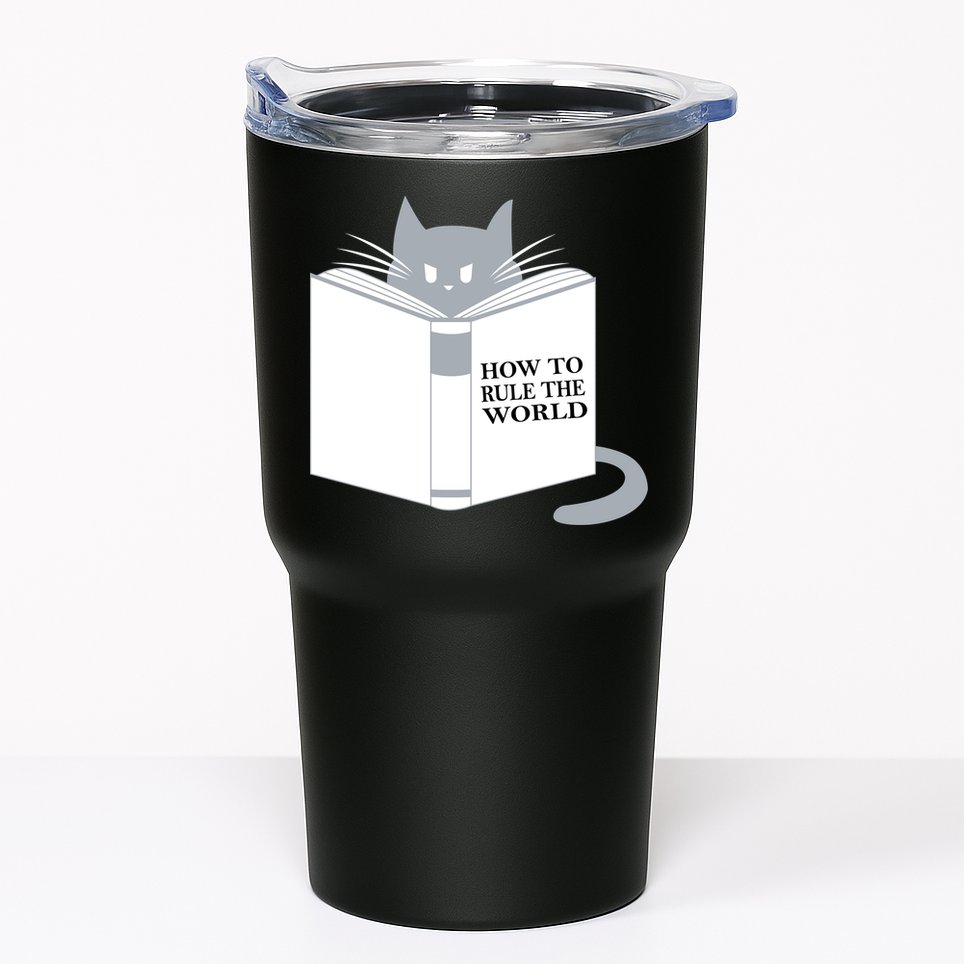 How To Rule The World Cat Tumbler