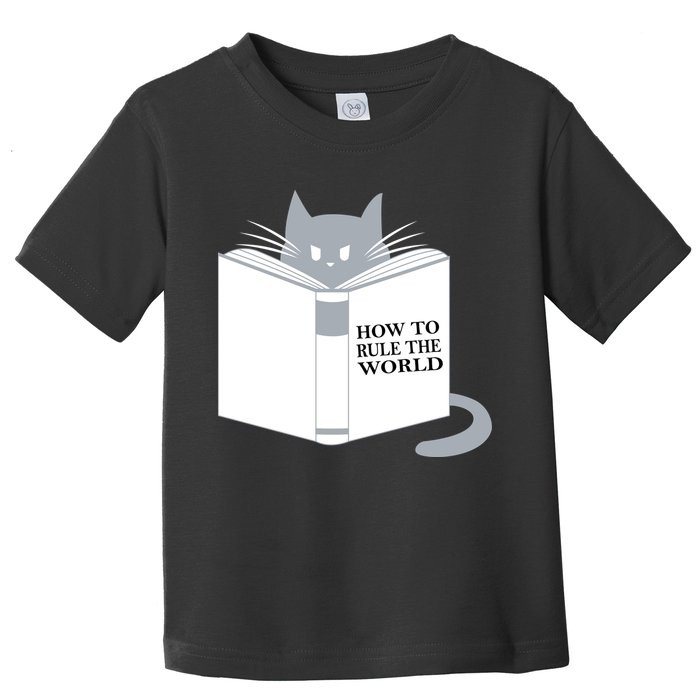 How To Rule The World Cat Toddler T-Shirt