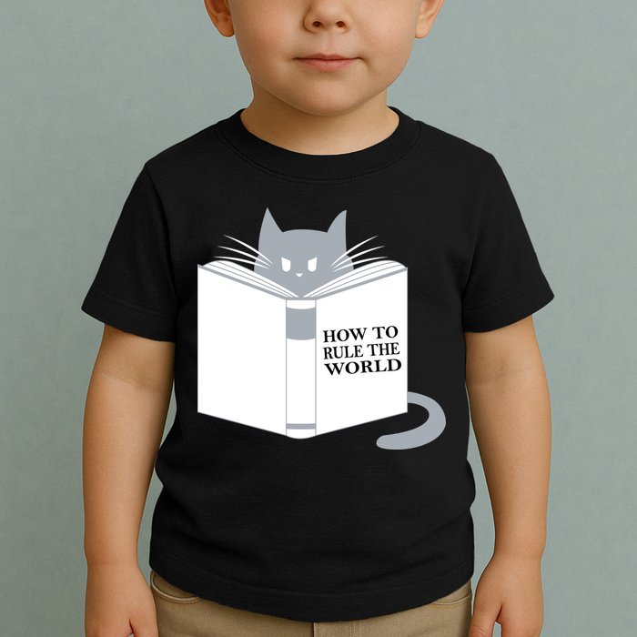 How To Rule The World Cat Toddler T-Shirt