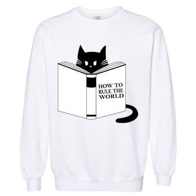How To Rule The World Cat Garment-Dyed Sweatshirt