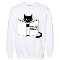How To Rule The World Cat Garment-Dyed Sweatshirt