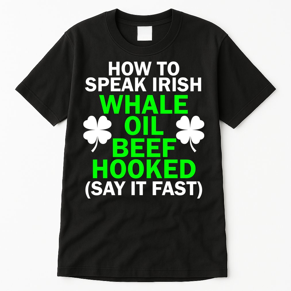 How To Speak Irish Tall T-Shirt