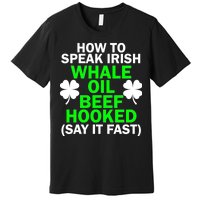 How To Speak Irish Premium T-Shirt