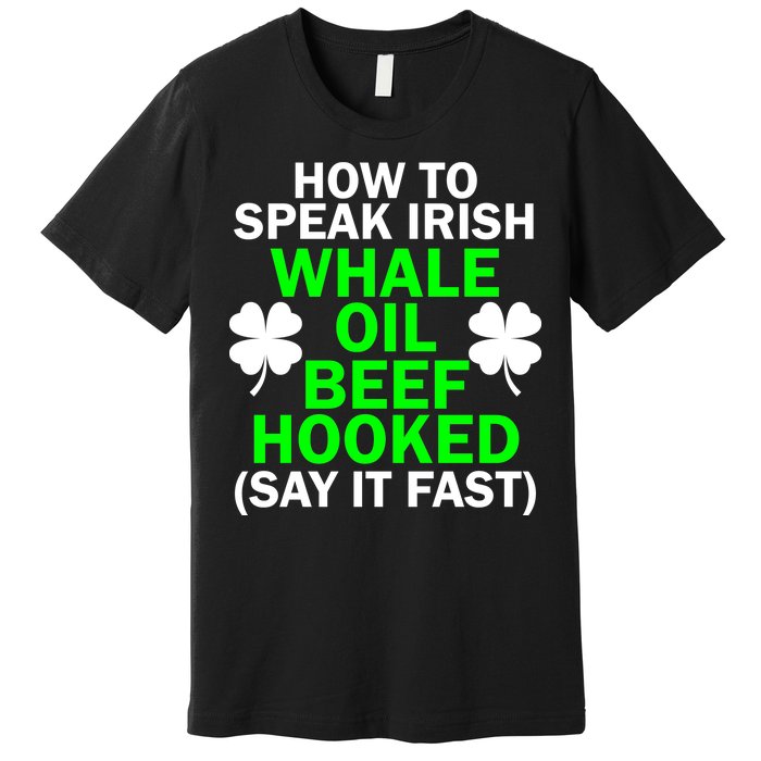 How To Speak Irish Premium T-Shirt