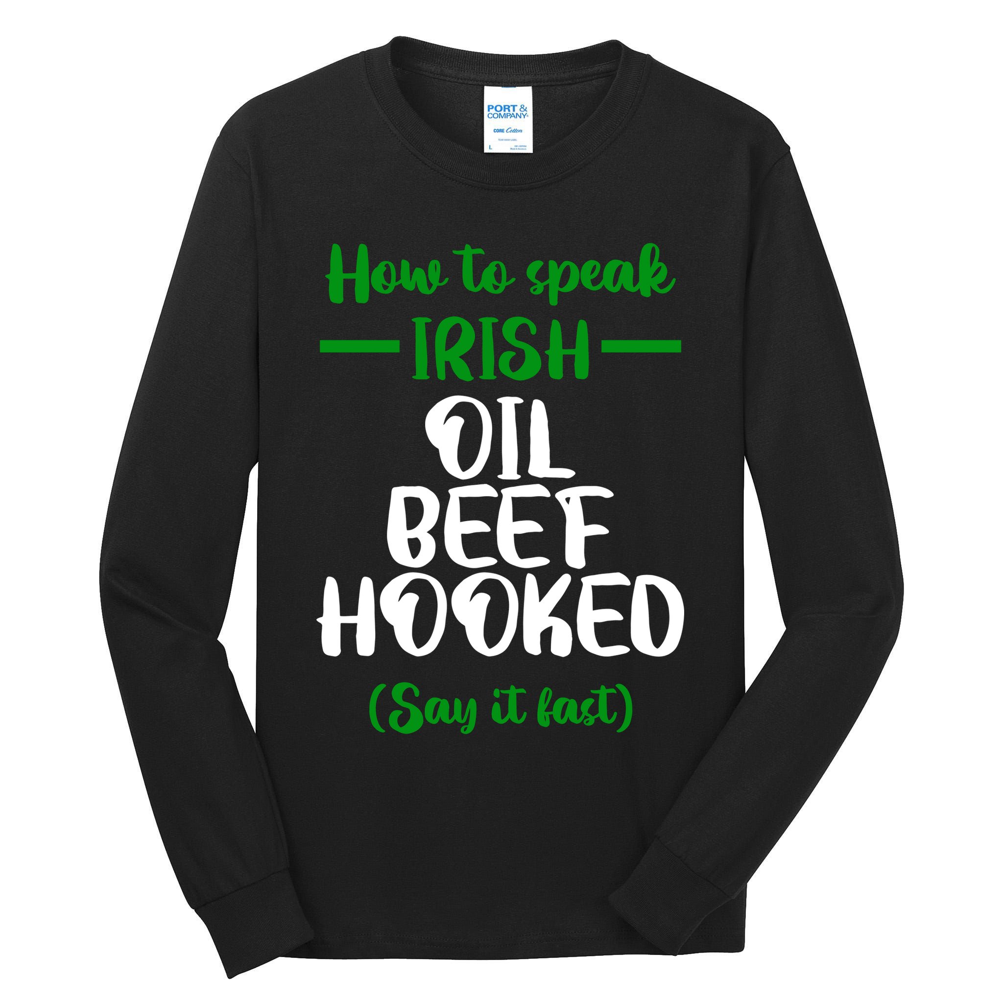 How to speak irish Funny Tall Long Sleeve T-Shirt