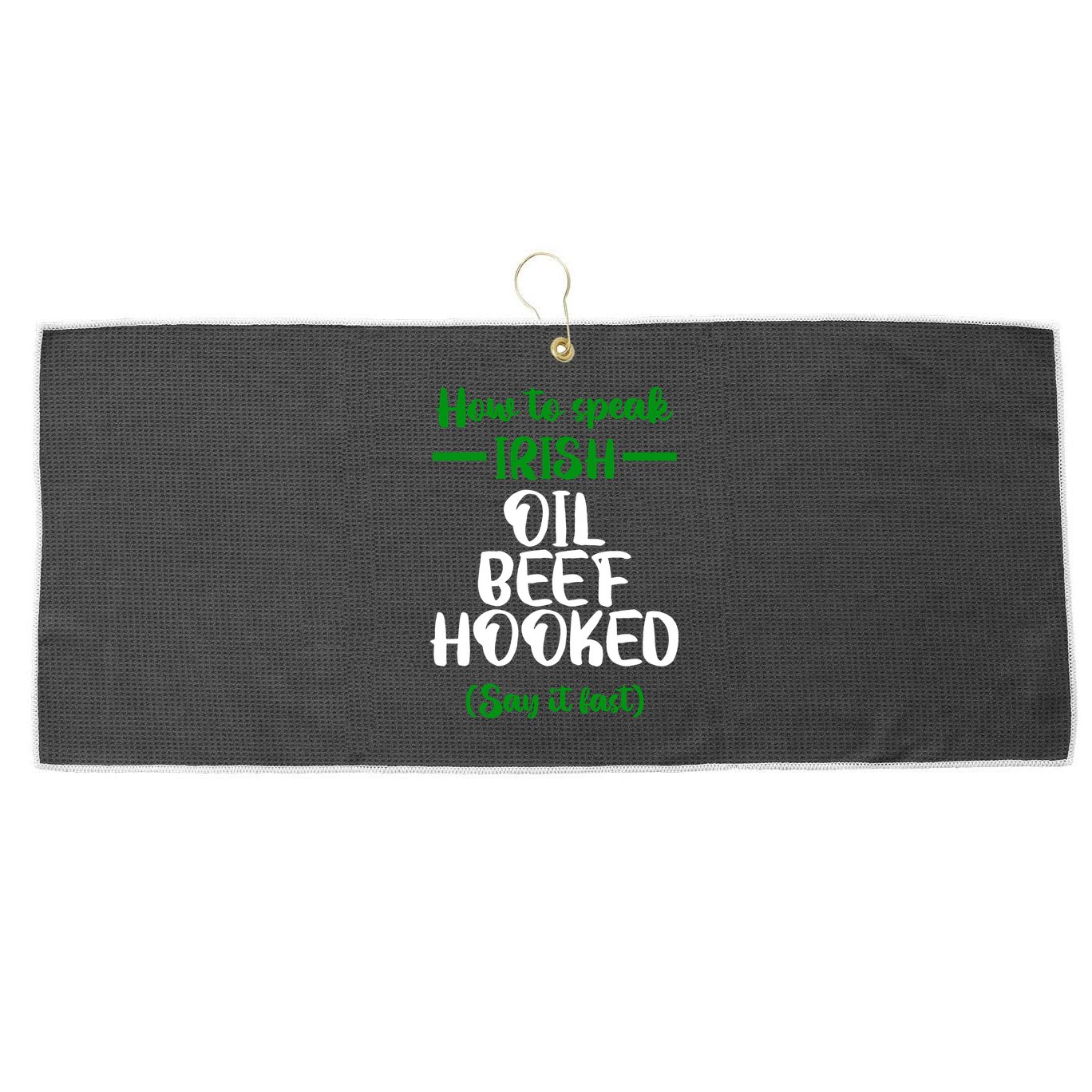 How to speak irish Funny Large Microfiber Waffle Golf Towel