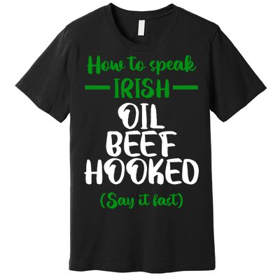 How to speak irish Funny Premium T-Shirt