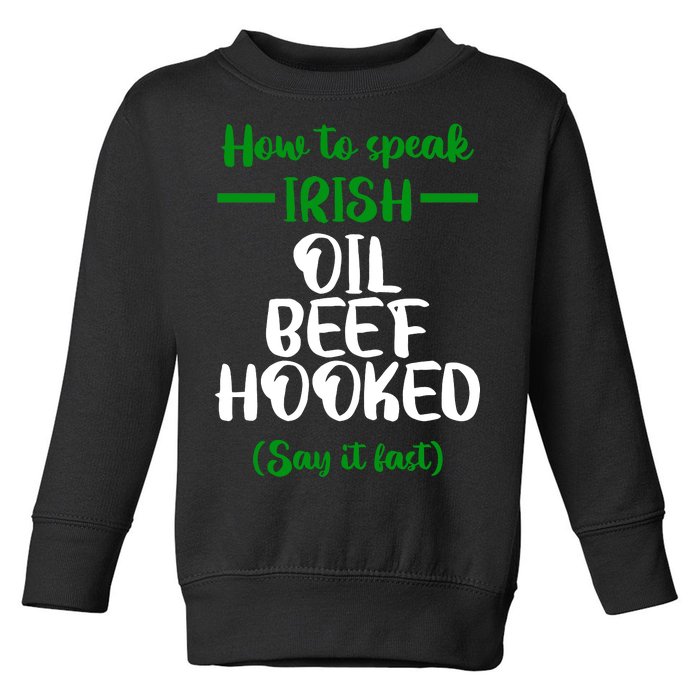 How to speak irish Funny Toddler Sweatshirt