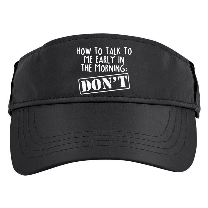 How To Talk To Me Early In The Morning DON'T Adult Drive Performance Visor