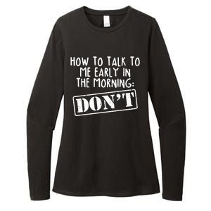 How To Talk To Me Early In The Morning DON'T Womens CVC Long Sleeve Shirt