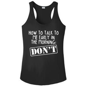 How To Talk To Me Early In The Morning DON'T Ladies PosiCharge Competitor Racerback Tank