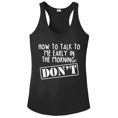 How To Talk To Me Early In The Morning DON'T Ladies PosiCharge Competitor Racerback Tank