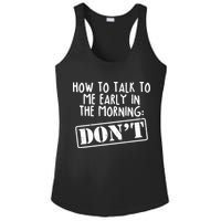 How To Talk To Me Early In The Morning DON'T Ladies PosiCharge Competitor Racerback Tank