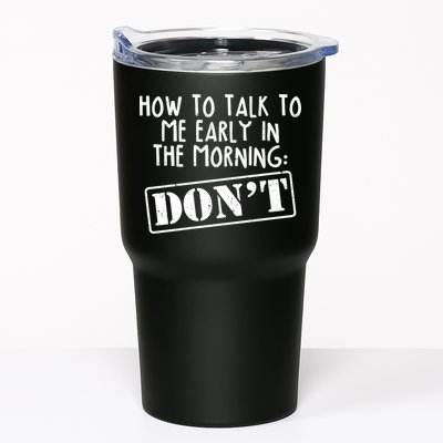 How To Talk To Me Early In The Morning DON'T Tumbler