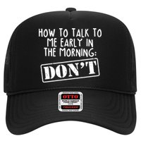 How To Talk To Me Early In The Morning DON'T Trucker Hat