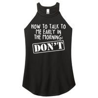 How To Talk To Me Early In The Morning DON'T Women's Perfect Tri Rocker Tank