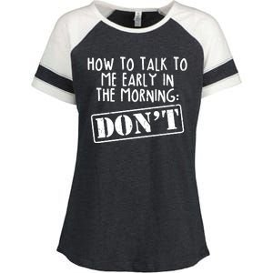 How To Talk To Me Early In The Morning DON'T Enza Ladies Jersey Colorblock Tee