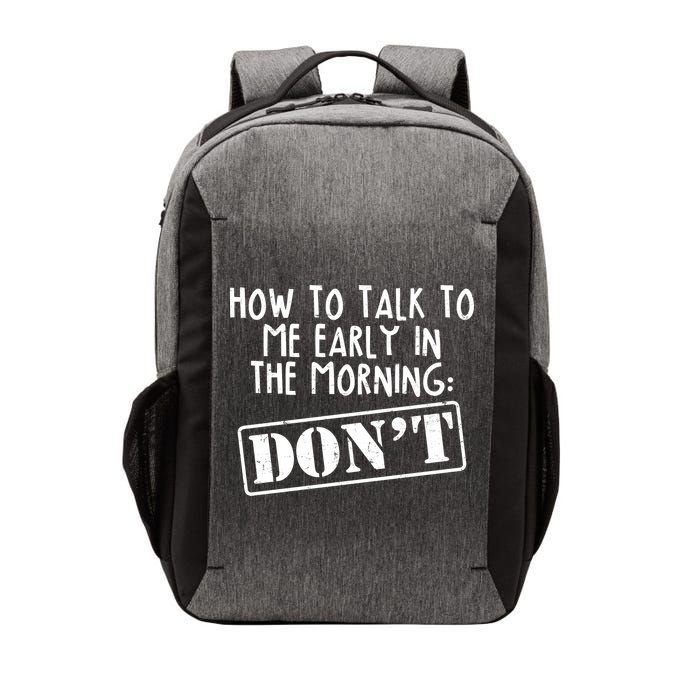 How To Talk To Me Early In The Morning DON'T Vector Backpack