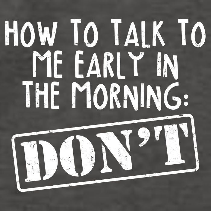 How To Talk To Me Early In The Morning DON'T Vector Backpack