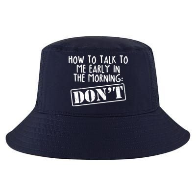 How To Talk To Me Early In The Morning DON'T Cool Comfort Performance Bucket Hat