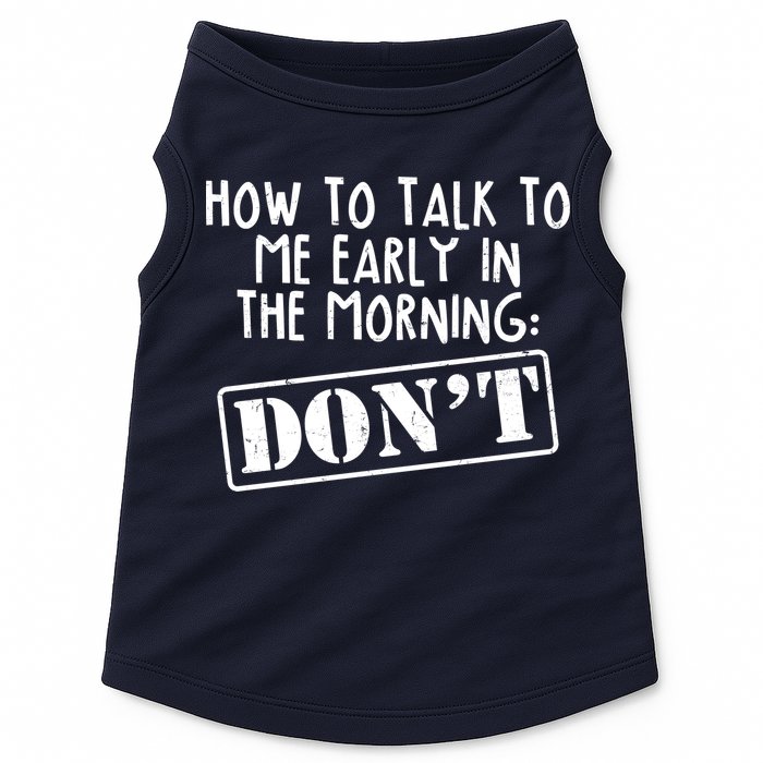 How To Talk To Me Early In The Morning DON'T Doggie Tank