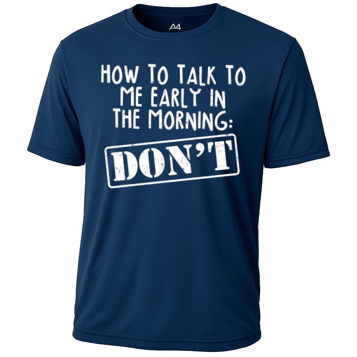 How To Talk To Me Early In The Morning DON'T Performance Shirt