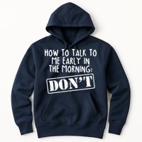 How To Talk To Me Early In The Morning DON'T Hoodie
